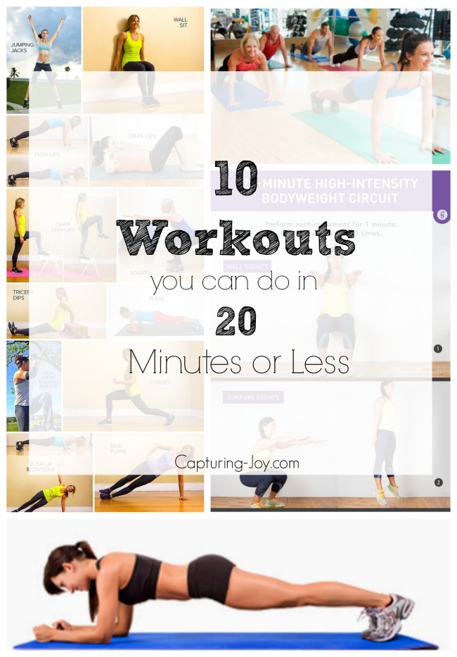 Quick and easy workouts you can do in 20 minutes or less! Capturing-Joy.com
