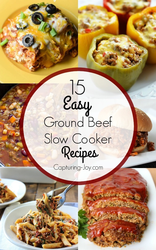 15 Easy Ground Beef Slow Cooker Recipes! Check them all at Capturing-Joy.com