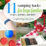 Camping with a large family can be a lot of work. With these camping hacks you and your family can enjoy camping together! | Capturing-Joy.com