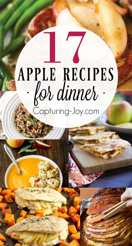 17 Apple Recipes for a perfect Fall inspired dinner! Capturing-Joy.com