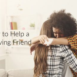 How to help a grieving friend