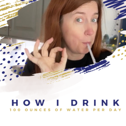 How I drink 100 ounces of water per day
